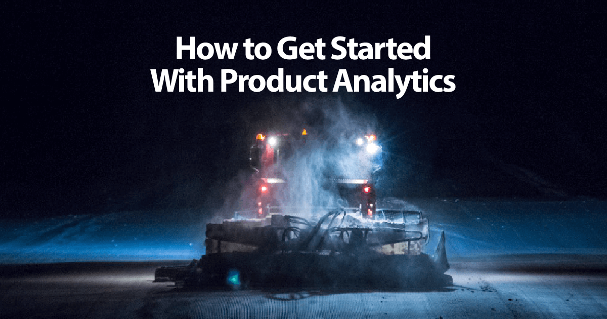 How to Get Started With Product Analytics