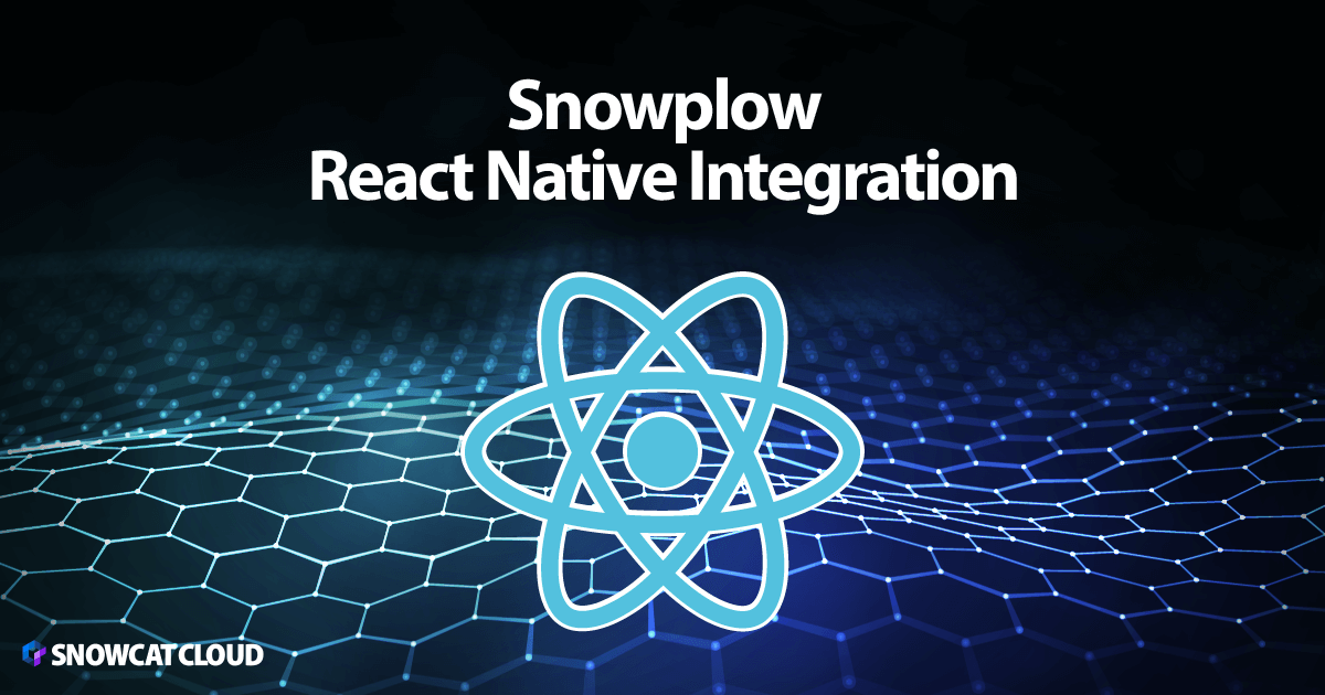 Snowplow React Native Integration
